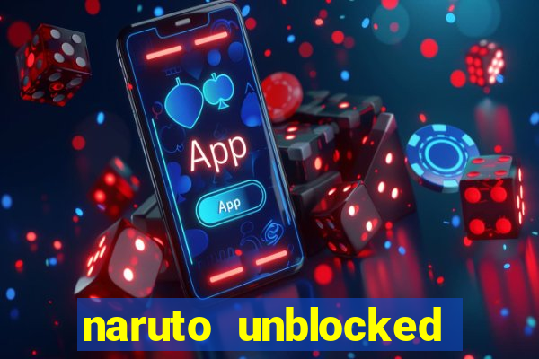 naruto unblocked games 76